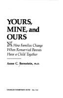 Yours, Mine, and Ours by Anne C. Bernstein