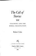 Cover of: The call of stories: teaching and themoral imagination