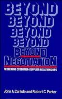 Cover of: Beyond negotiation: redeeming customer-supplier relationships