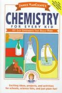Cover of: Chemistry for every kid