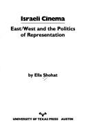 Cover of: Israeli cinema: East/West and the politics of representation