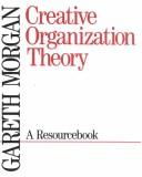 Cover of: Creative organization theory: a resourcebook