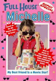 Cover of: My Best Friend Is a Movie Star (Full House Michelle)
