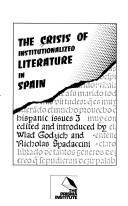 The Crisis of institutionalized literature in Spain by Wlad Godzich, Nicholas Spadaccini
