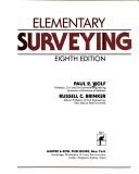 Elementary surveying by Paul R. Wolf, Brinker, Russell C., Paul Richard Wolf, Charles D. Ghilani