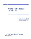 Cover of: Using Turbo Pascal 3.0, 4.0, and 5.0