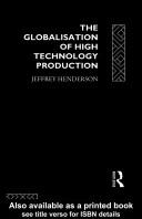 Cover of: The globalisation of high technology production by J. W. Henderson