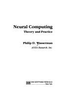 Neural computing by Philip D. Wasserman