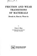 Cover of: Friction and wear transitions of materials: break-in, run-in, wear-in