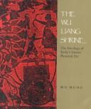 Cover of: The Wu Liang Shrine: the ideology of early Chinese pictorial art