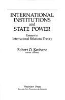 Cover of: International institutions and state power: essays in international relations theory