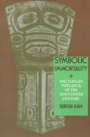 Cover of: Symbolic immortality by Sergei Kan
