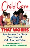 Cover of: Child care that works by Ann Muscari