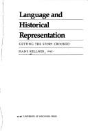 Language and historical representation by Kellner, Hans.