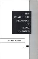 Cover of: The immediate prospect of being hanged