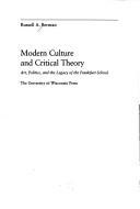 Cover of: Modern culture and critical theory: art, politics, and the legacy of the Frankfurt School