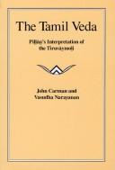 Cover of: The Tamil Veda: Piḷḷān's interpretation of the Tiruvāymol̲i