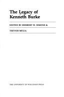 Cover of: The Legacy of Kenneth Burke