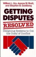 Cover of: Getting disputes resolved: designing systems to cut the costs of conflict