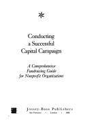 Cover of: Conducting a successful capital campaign by Kent E. Dove