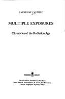 Cover of: Multiple exposures by Catherine Caufield