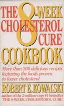 The 8-week cholesterol cure cookbook by Robert E. Kowalski
