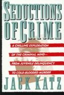 Seductions of crime by Katz, Jack, Jack Katz