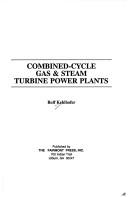 Combined-Cycle Gas & Steam Turbine Power Plants by Rolf Kehlhofer