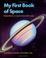 Cover of: My first book of space