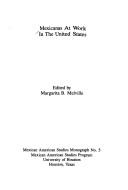 Cover of: Mexicanas at work in the United States by edited by Margarita B. Melville.