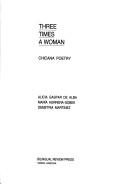 Cover of: Three times a woman: Chicana poetry