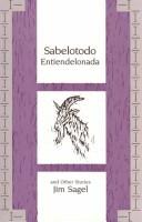 Cover of: Sabelotodo entiendelonada and other stories by Jim Sagel