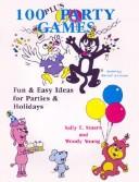 Cover of: 100 plus party games: fun & easy ideas for parties & holidays