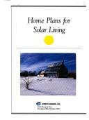 Cover of: Home plans for solar living.