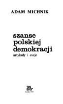 Szanse polskiej demokracji : artykuty i eseje