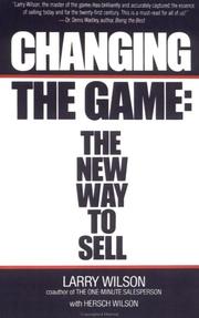 Cover of: Changing The Game by Larry Wilson
