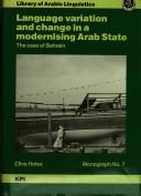 Cover of: Language variation and change in a modernising Arab state: the case of Bahrain