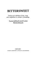 Cover of: Bittersweet: facing up to feelings of love, envy, and competition in women's friendships