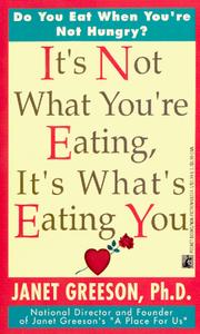 Cover of: It's not what you're eating, it's what's eating you by Janet Greeson