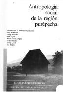 Cover of: Antropología social de la región purépecha