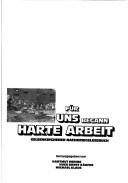 Cover of: Für uns begann harte Arbeit: Gelsenkirchener Nachkriegslesebuch