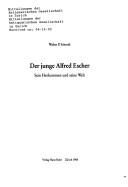 Der junge Alfred Escher by Walter P. Schmid