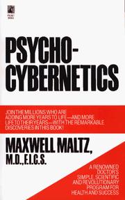 Cover of: Psycho-Cybernetics, A New Way to Get More Living Out of Life