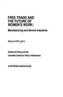 Cover of: Free trade and the future of women's work: manufacturing and service industries