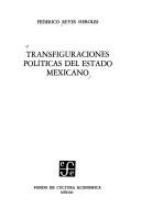 Cover of: Transfiguraciones políticas del estado mexicano