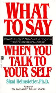 Cover of: What to Say When You Talk to Your Self