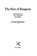 The rats of Rangoon by Lionel Hudson