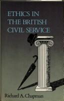 Cover of: Ethics in the British civil service