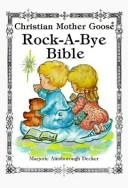 Cover of: Rock-a-bye Bible by Marjorie Ainsborough Decker