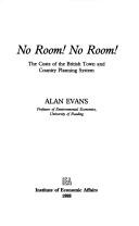 No room!, no room! : the costs of the British town and country planning system